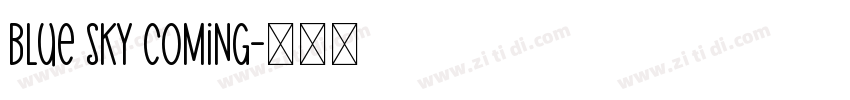 blue sky coming字体转换